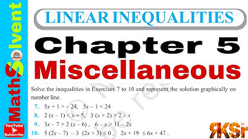 miscellaneous ex 5 class 11 Q7 to Q10 | linear inequality class 11 | chapter 5 class 11 | By RK Sir