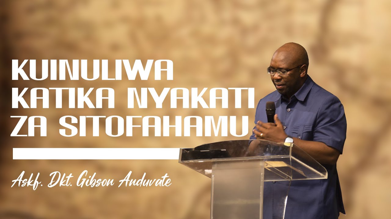 Kuinuka Katika Nyakati za Sitofahamu  |  Askof. Dkt. Gibson Anduvate    |  18 Januari 2026