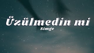 Simge - Üzülmedin mi (Sözleri/Lyrics) 🎶 Resimi