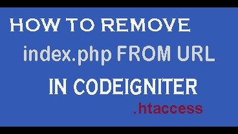 How to Remove index.php From URL in Codeigniter