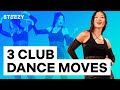 3 club dance moves for people who dont know how to dance