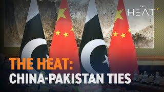 The Heat China-Pakistan Ties