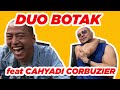 DUO BOTAK feat CAHYADI CORBUZIER