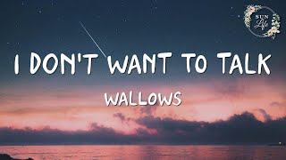 Vignette de la vidéo "Wallows - I Don't Want to Talk (Lyrics)"
