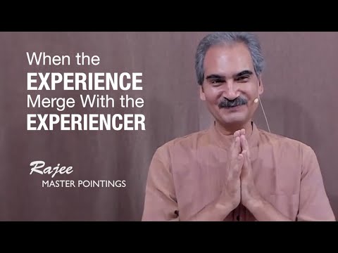 RAJEE - When Experience Merge With the Experiencer