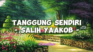 Salih Yaakob - Tanggung Sendiri (Lirik Lagu)