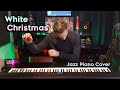 &#39;White Christmas&#39; Cover - Sam Cartier [Jazz Piano]