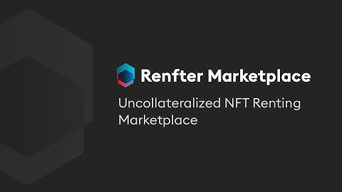 Renfter Marketplace - Uncollateralized NFT Renting Marketplace explainer video