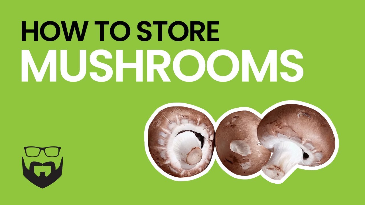 How To Store Mushrooms