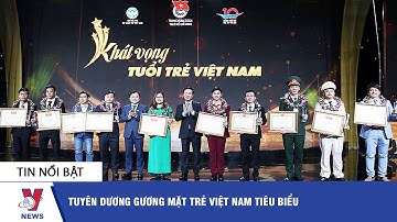 Tuyên dương Gương mặt trẻ Việt Nam tiêu biểu - VNEWS