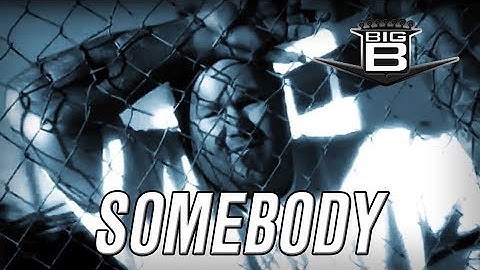 Big B "Somebody" (Official Music Video from Random Stuff)