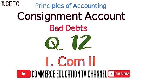 Principles of Accounting/Consignment Account /I.Com