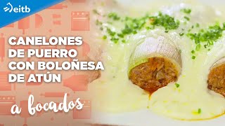 A BOCADOS: Canelones de puerro con boloñesa de atún