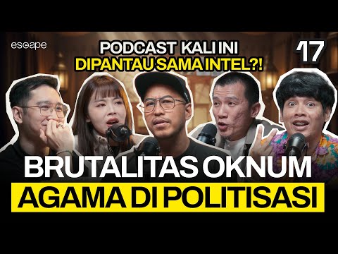 KRITIK AGAMA = JALAN MENUJU PENJARA ?! - Escape eps 17 (ft Pandji, Felix Siauw, Koi, Verren)