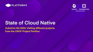 State of Cloud Native: KubeCon NA 2022 - Visiting different projects from the CNCF Project Pavilion