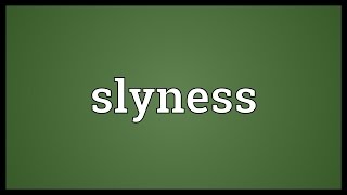 Slyness Meaning