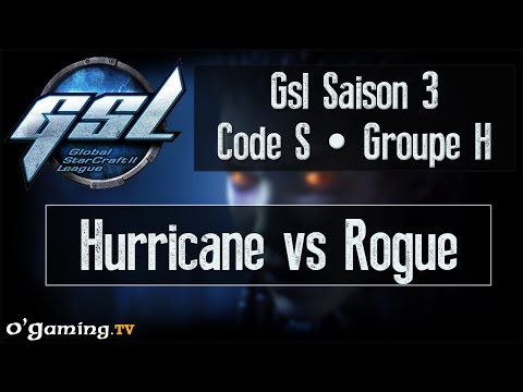 Hurricane vs Rogue - GSL Saison 3 Code S - Groupe H