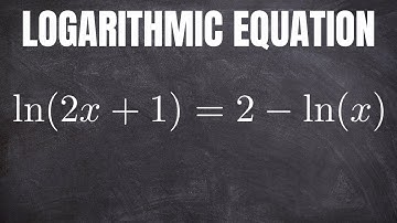 How to Solve the Logarithmic Equation ln(2x + 1) = 2 - ln(x)