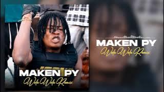 MAKEN PY - WELE WELE REMIX (Son Officiel)