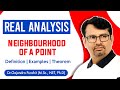 Real Analysis | Neighbourhood of A Point  | Neighbourhood of a point examples