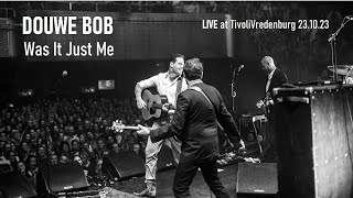 Douwe Bob - Was It Just Me - Live at TivoliVredenburg