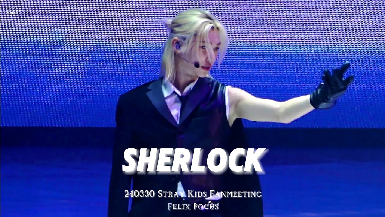 Sherlock 240330 | 스트레이키즈 필릭스 フィリックス Stray kids Felix 4K Focus Fancam