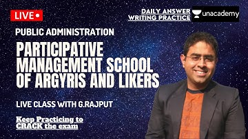 Participative Management School of Argyris and Likers | Answer Writing | UPSC | PUBad