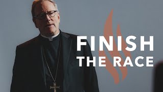 Finish the Race - Bishop Barron's Sunday Sermon