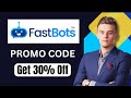Fastbots AI Promo Code 2025 | Get 30% Off On All Plans | Fastbots AI Coupon Code