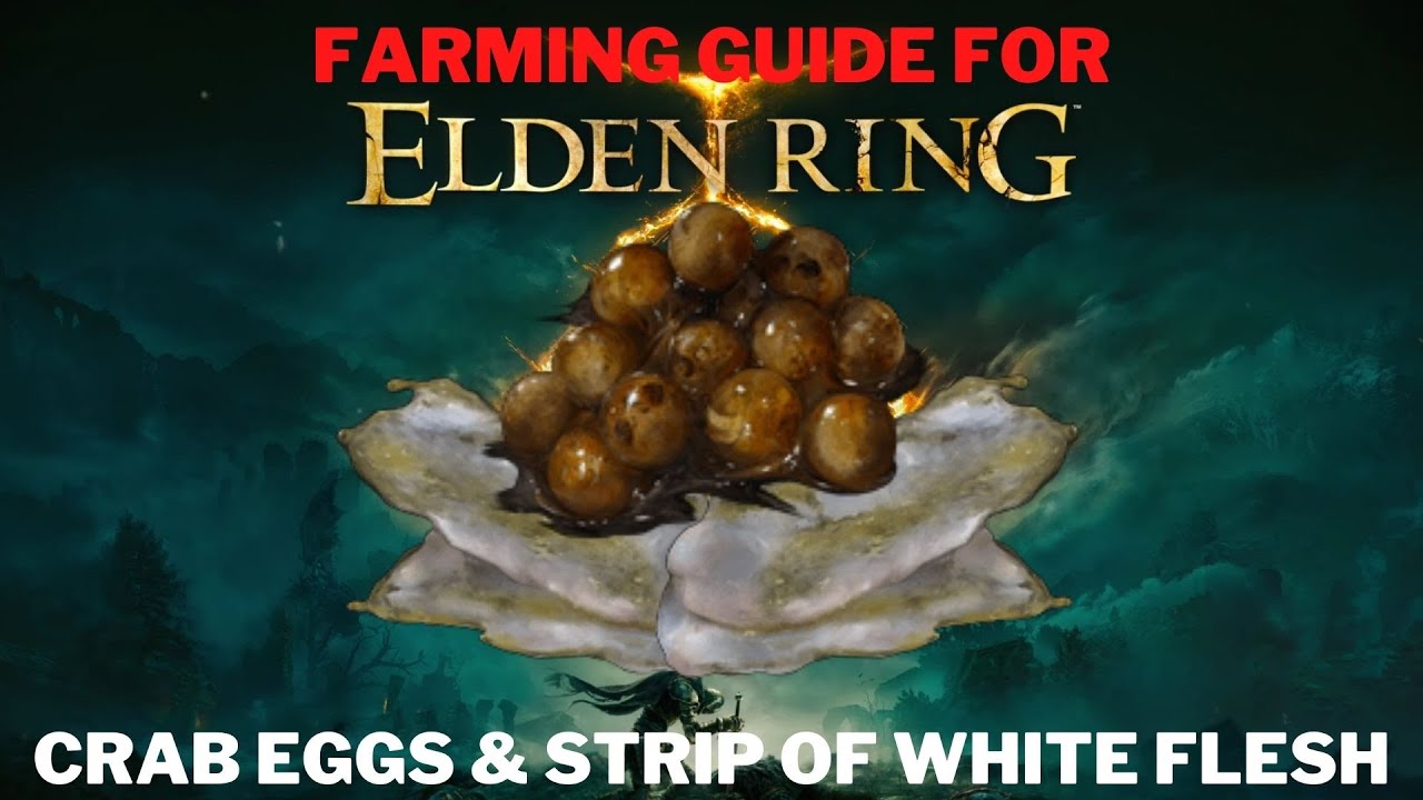 Elden Ring Best Crab Eggs & Strip of White Flesh Farming Spot Elden
