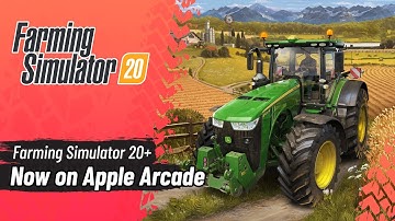 Farming Simulator 20+ Now On Apple Arcade
