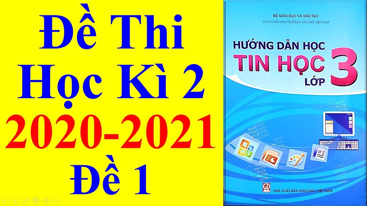 Sách tin học lớp 3 | Tin học Lớp 3 – Đề Thi Học Kì 2 Năm Học 2020 – 2021