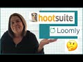 Hootsuite Verses Loomly  (Social Media Management Tool)