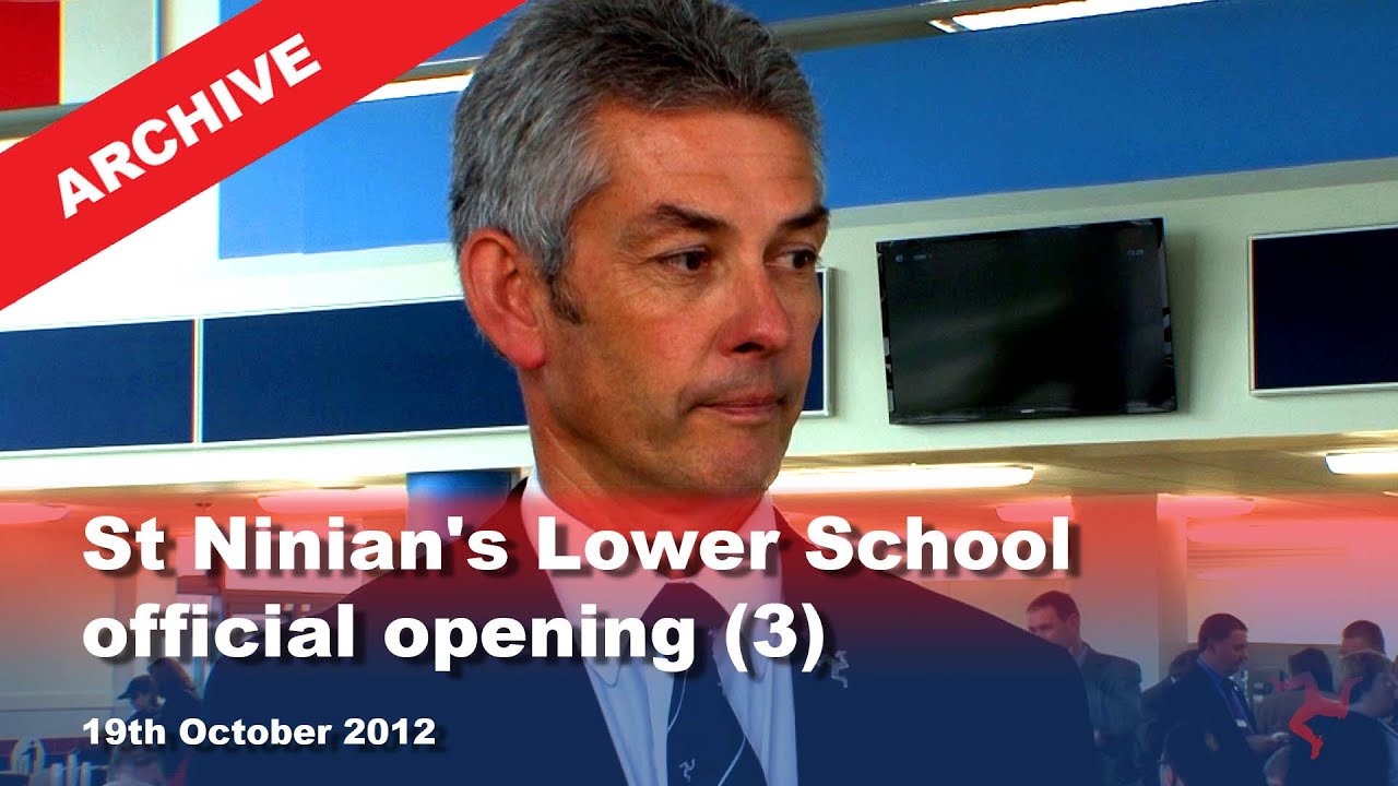 IoM TV archive: St Ninian's Lower School official opening (3): 19.10.2012