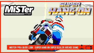 MiSTer FPGA Quick Look - Super Hang-On Sega Super Scaler Arcade Game
