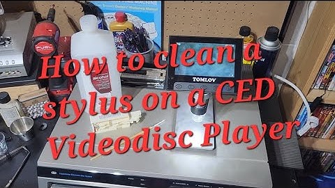 How to clean a stylus on a CED Videodisc Player