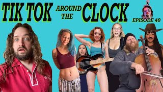 TikTok Around The Clock Episode 40