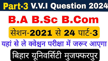 Brabu part 3 important question 2021-24, brabu part 3 vvi question,bihar university graduation vvi