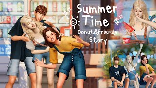 The Sims4 l Summer Time w/Donut and Friends ฤดูร้อนแห่งความทรงจำ