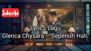 Download lagu  Lyrics Lagu  Glenca Chysara – Sepenuh Hati Dan Kemesraan Randy Jhon Pratama mp3