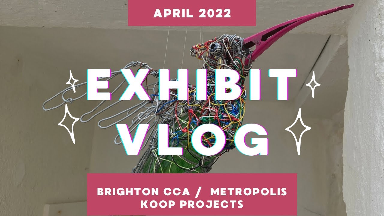 Exhi[Bits] of April 2022 | Brighton CCA + Metropolis + Koop Projects ...