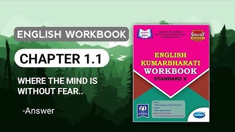 Class 10th English Chapter 1.1 - Where the mind is without fear - Workbook Answer