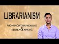 Librarianism Meaning Pronunciation Word World Audio Video Dictionary Librarianism Meaning Pronunciation Word World Audio Video Dictionary