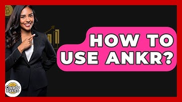 How To Use Ankr? - CryptoBasics360.com