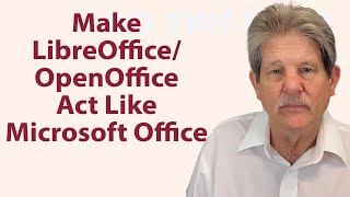 Setting LibreOffice/OpenOffice To Act Like Microsoft Office