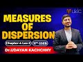 11th GSEB |Stat| Ch-4 | Lec-2 | Measures of Dispersion | 25-26 | UKIC | Dr. Udayan Kachchhy
