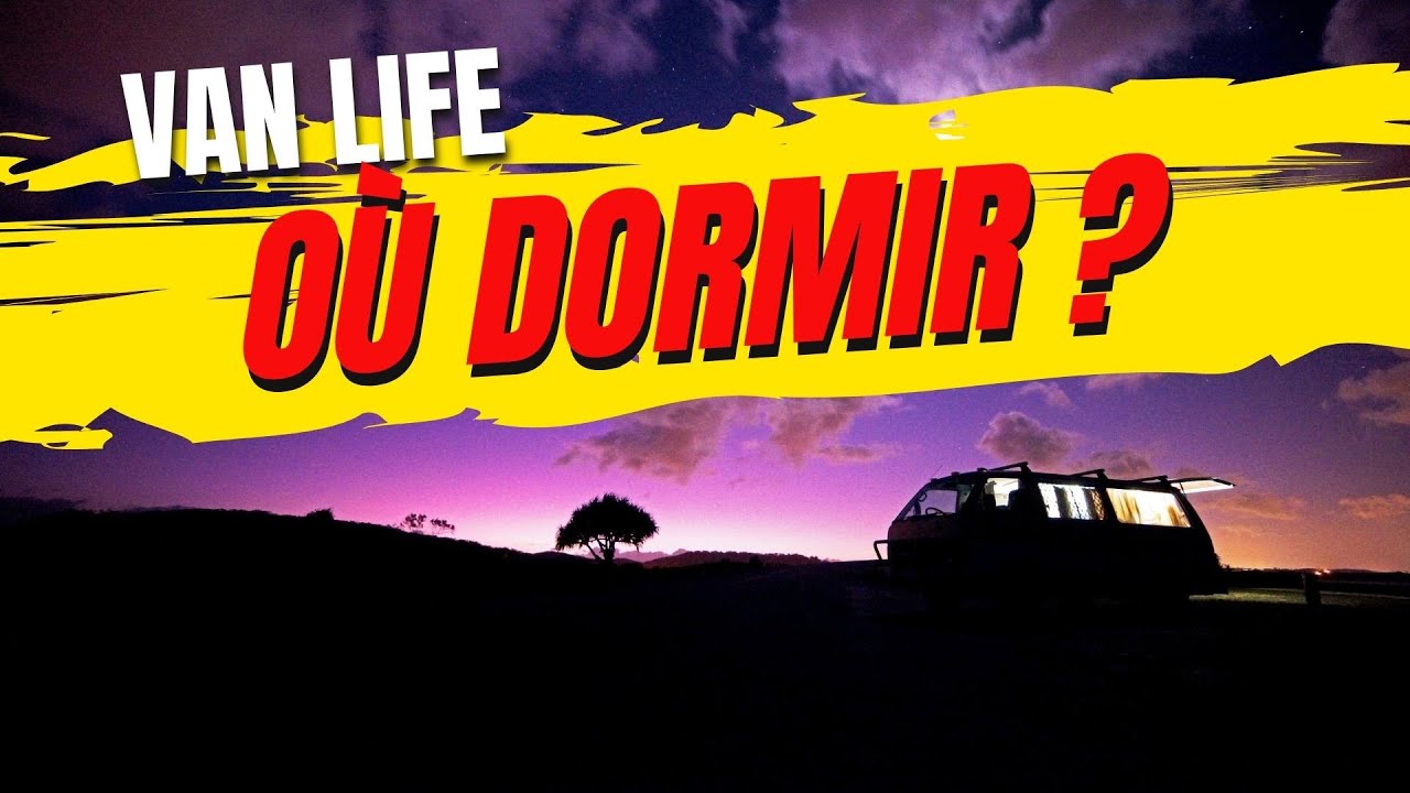 Où dormir en van ou camping car ?