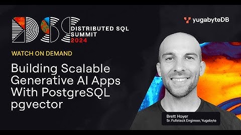 Building Scalable Generative AI Apps With PostgreSQL pgvector | Workshop | DSS 2024