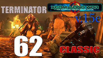 Прохождение X-COM Long War(v.15e) [Серия 62][Классическая][Терминатор]