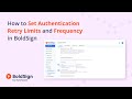 How to Set Authentication Retry Limits and Frequency in BoldSign